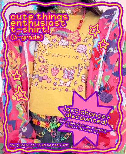 cute things enthusiast t-shirt!